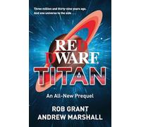Red Dwarf: Titan: The hilarious, instant bestseller from the co-creator of the iconic TV show