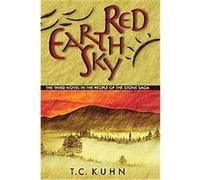 Red Earth Sky, People of the Stone Saga T.c. Kuhn (Auteur)