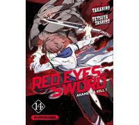Takahiro, Tetsuya Tashiro – Red Eyes Sword - Akame Ga Kill – Tome 14 – Traduction Frédéric Malet