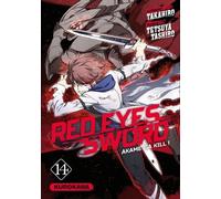 Takahiro, Tetsuya Tashiro – Red Eyes Sword - Akame Ga Kill – Tome 14 – Traduction Frédéric Malet