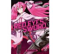 Red Eyes Sword - Akame Ga Kill ! - tome 2 Takahiro (Auteur), Tetsuya Tashiro (Auteur), Frédéric Malet (Traduction)