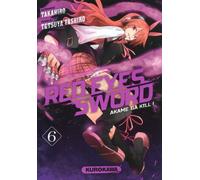 Takahiro, Tetsuya Tashiro – Red Eyes Sword – Akame ga Kill ! – Tome 6 – Broché – Kurokawa