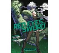 Red Eyes Sword - Akame Ga Kill ! - tome 7 Takahiro (Auteur), Tetsuya Tashiro (Auteur), Frédéric Malet (Traduction)