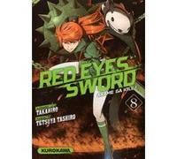 Red Eyes Sword - Akame Ga Kill ! - tome 8 Takahiro (Auteur), Tetsuya Tashiro (Auteur), Frédéric Malet (Traduction)