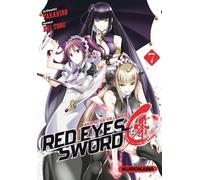 Takahiro & Kei Toru – Red Eyes Sword Zero – Akame ga Kill! Zero – Tome 7 – Trad. Frédéric Malet