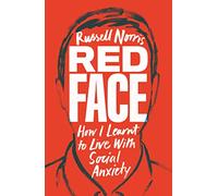 Red Face: How I Learnt to Live With Social Anxiety