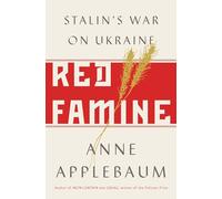 Red Famine: Stalin's War on Ukraine