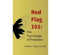 Red Flag 101:: The Psychology of Predators