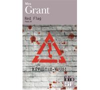 Mira Grant – Red Flag – Roman – Traduit par Benoît Domis – Poche – Gallimard