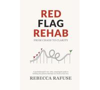 Red Flag Rehab: From Chaos to Clarity