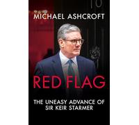 Red Flag: The Uneasy Advance of Sir Keir Starmer