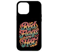 Red Flags are Hot Toxic Relationship Warning Love - Coque pour iPhone 12 Pro Max