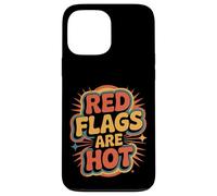 Red Flags are Hot Toxic Relationship Warning Love |- Coque pour iPhone 13 Pro Max
