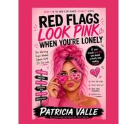 RED FLAGS LOOK PINK WHEN YOU'RE LONELY The Warning Signs Women Ignore Until It's Too Late