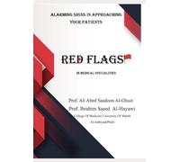 Red Flags of Alarming Signs and Symptoms of The Common Diseases: Red Flags in Medical Specialities