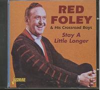 Red Foley & His Crossroa - Stay a Little Longer [Import]