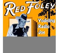 Red Foley - Yodelling Radio Joe [Import]