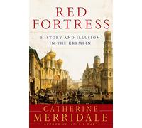 Red Fortress: History and Illusion in the Kremlin