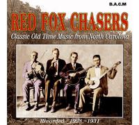 Red Fox Chasers: Classic Old Time Music From North Carolina