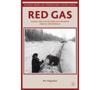 Red Gas: Russia and the Origins of European Energy Dependence