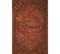 Red & Gold Vintage Cottage Core Aesthetic Blank Recipe Book: Recipe Notebook to Write in Your Own Personal Recipes Empty Cookbook to Fill In