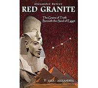 Red Granite - The Grains Of Truth Beneath The Sand Of Egypt
