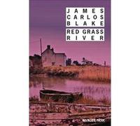 Red Grass River James Carlos Blake (Auteur), François Guérif (Collection dirigée par), Emmanuel Pailler (Traduction)