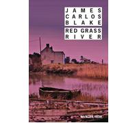Red Grass River - James Carlos Blake - Rivages - Poche - Roman
