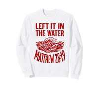 Red Groovy Wave l'a laissée dans l'eau Matthieu 28:19 Sweatshirt