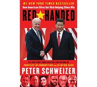 Red-Handed : How American Elites Get Rich Helping China Win – Harper
