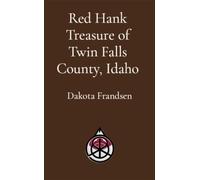 Red Hank Treasure of Twin Falls County, Idaho - Dakota Frandsen - Research Division Bonkers - ebook (ePub) - Livre