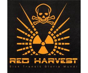 Red Harvest - Sick Transit Gloria Mundi