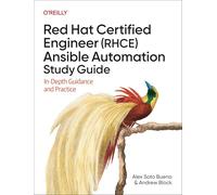 Red Hat Certified Engineer Ansible Automation: In-depth Guidance and Practice