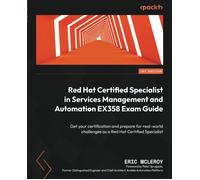 Red Hat Certified Specialist In Services Management And Automation Ex358 Exam Guide