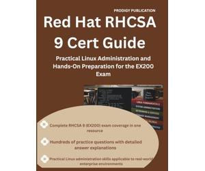 Red Hat RHCSA 9 Cert Guide: Practical Linux Administration and Hands-On Preparation for the EX200 Exam