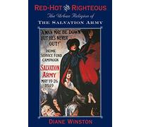 Red-Hot and Righteous: The Urban Religion of The Salvation Army