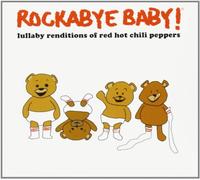 Red Hot Chili Pepp.=Trib= - Rockabye Baby! Lullaby Renditions of The Red Hot Chili Peppers