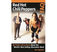 Red Hot Chili Peppers FAQ: All That's Left to Know About the World's Best-Selling Alternative Band