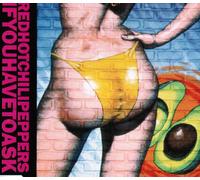 Red Hot Chili Peppers - If You Have to Ask (3 Versions, 1993, Plus 'Give it Away [Live]') [Import]