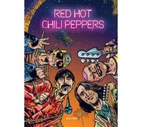 Red Hot Chilli Peppers Borja Figuerola (Auteur), Samuel Degasne (Auteur), Collectif (Dessinateur)