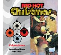 Red Hot Christmas, Vol. 7: Santa Claus Wants Some Lovin'