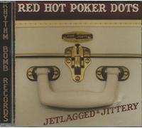 Red Hot Poker Dots - Jetlagged & Jittery [Import]