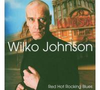 Red Hot Rocking Blues by Johnson, Wilko (2005-03-29)