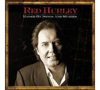 Red Hurley - Raised On Songs And Stories - CD - G3z