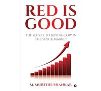 Red Is Good: The Secret to Buying Low in the Stock Market