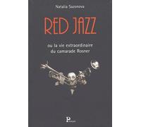 Red Jazz ou la vie extraordinaire du camarade Rosner