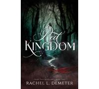 Red Kingdom: A Dark Little Red Riding Hood Retelling (Fairy Tale Retellings)