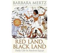 Barbara Mertz – Red Land, Black Land – La vie quotidienne dans l'Égypte ancienne