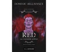 Red, le cavalier rouge Dominic Bellavance (Auteur)