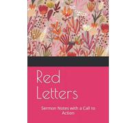 Red Letters: Sermon Notes with a Call to Action
